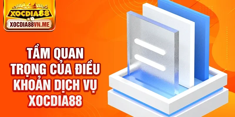 Tầm quan trọng của điều khoản dịch vụ Xocdia88